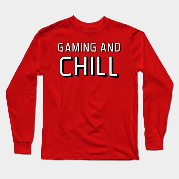 Gaming and chil Long Sleeve T-Shirt by karlangas